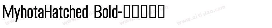 MyhotaHatched Bold字体转换
